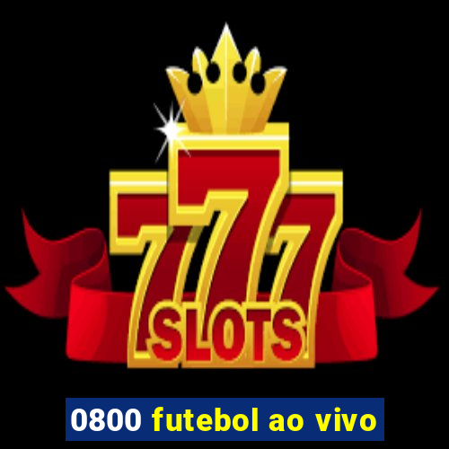 0800 futebol ao vivo